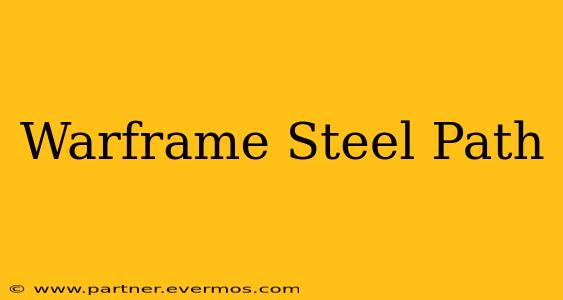 Warframe Steel Path