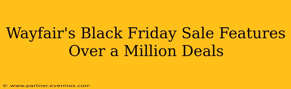 Wayfair's Black Friday Sale Features Over a Million Deals