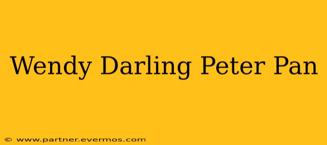 Wendy Darling Peter Pan