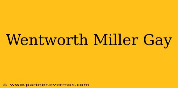 Wentworth Miller Gay