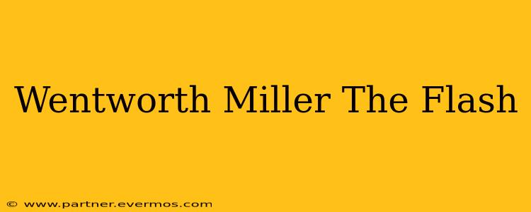 Wentworth Miller The Flash