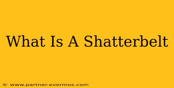 What Is A Shatterbelt