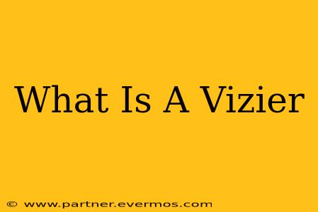 What Is A Vizier