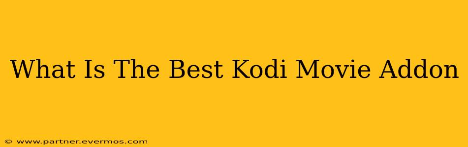What Is The Best Kodi Movie Addon