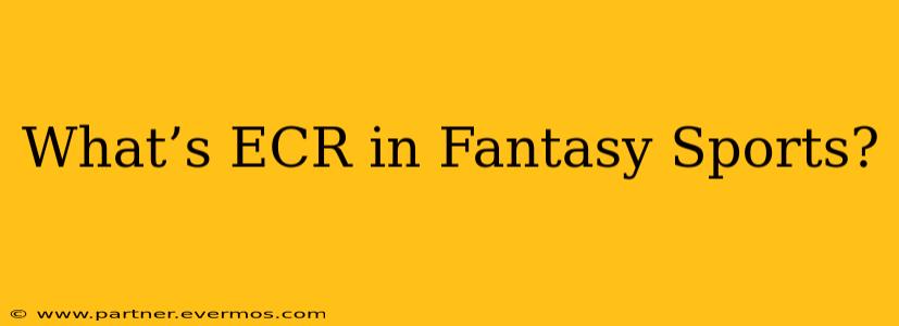 What’s ECR in Fantasy Sports?