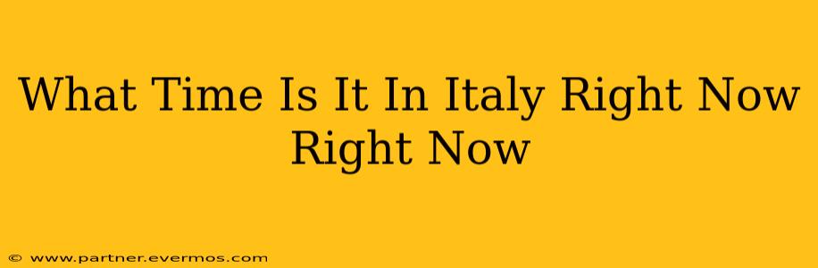 What Time Is It In Italy Right Now Right Now