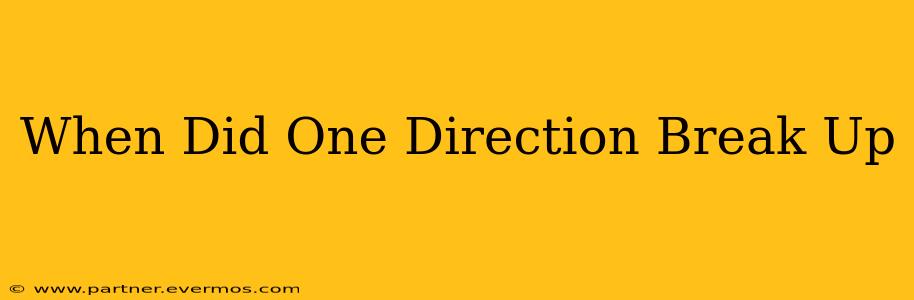 When Did One Direction Break Up