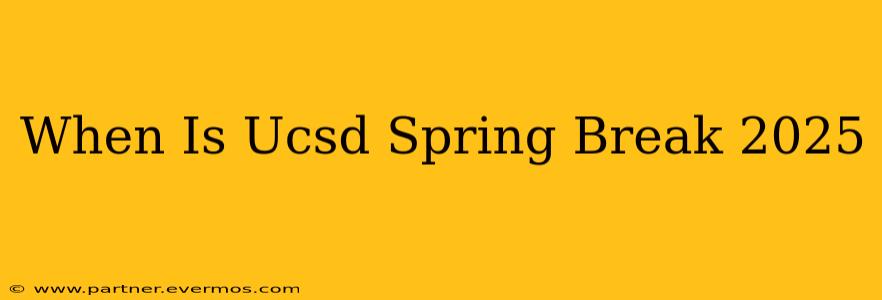 When Is Ucsd Spring Break 2025