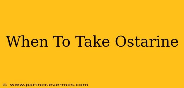 When To Take Ostarine