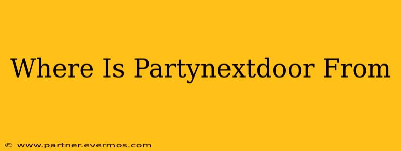 Where Is Partynextdoor From