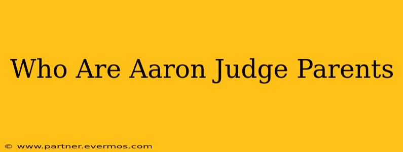 Who Are Aaron Judge Parents