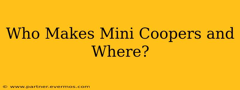 Who Makes Mini Coopers and Where?