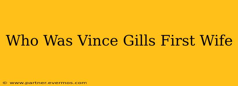 Who Was Vince Gills First Wife