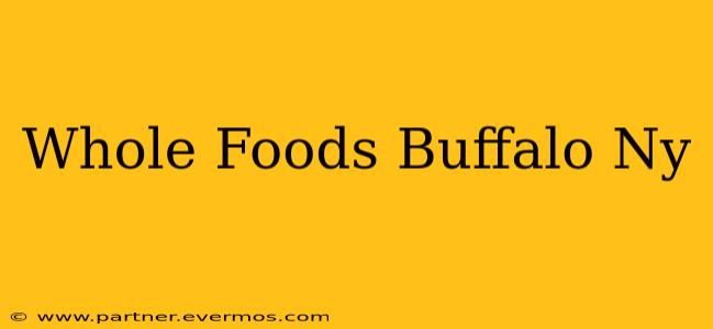 Whole Foods Buffalo Ny
