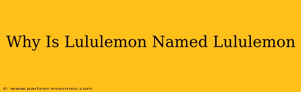 Why Is Lululemon Named Lululemon