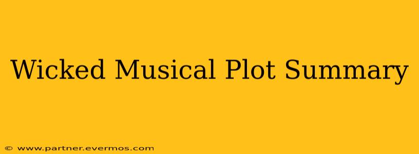 Wicked Musical Plot Summary
