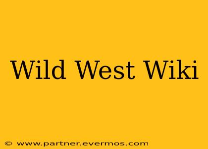 Wild West Wiki
