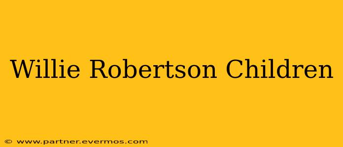 Willie Robertson Children