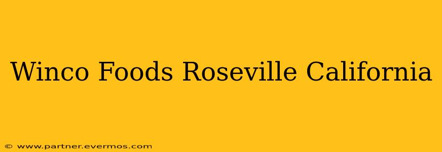 Winco Foods Roseville California