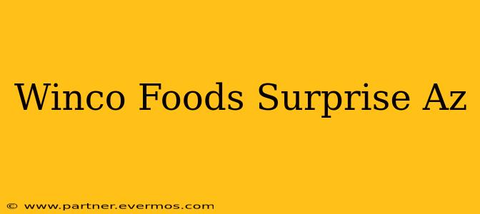 Winco Foods Surprise Az