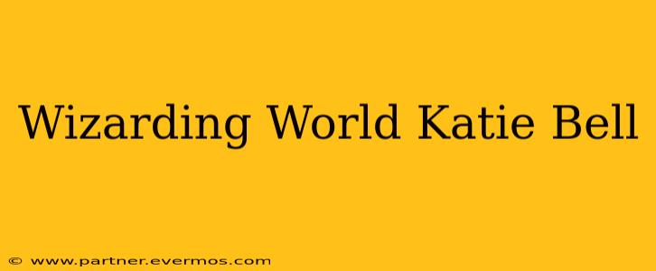 Wizarding World Katie Bell