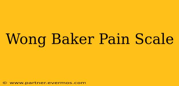 Wong Baker Pain Scale