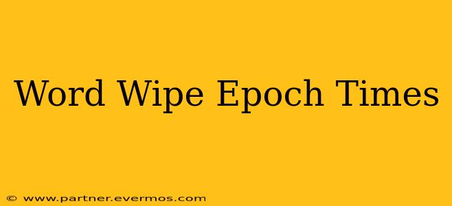 Word Wipe Epoch Times