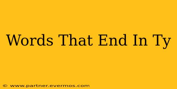 Words That End In Ty