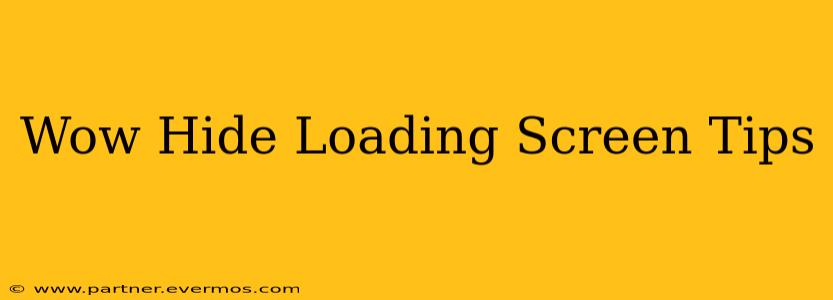 Wow Hide Loading Screen Tips