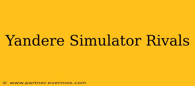 Yandere Simulator Rivals