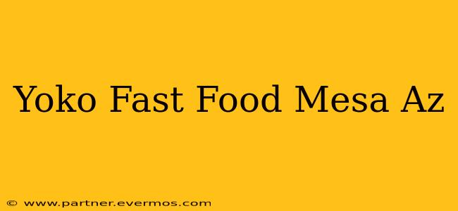 Yoko Fast Food Mesa Az