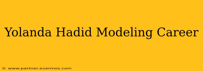 Yolanda Hadid Modeling Career