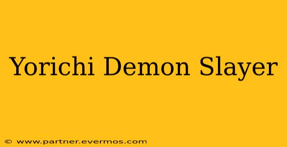 Yorichi Demon Slayer