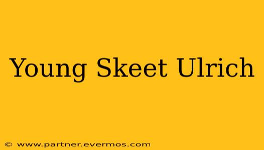 Young Skeet Ulrich