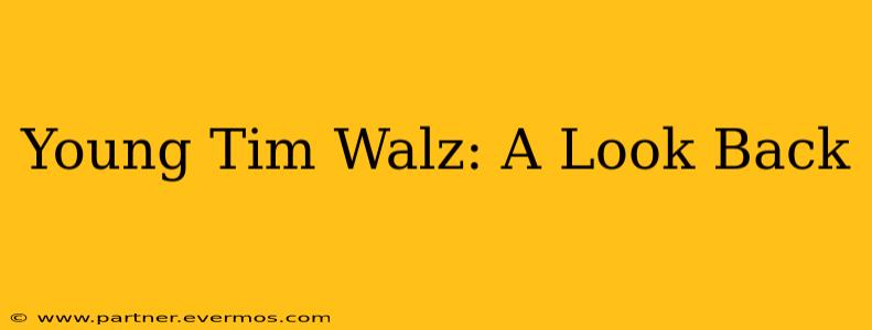 Young Tim Walz: A Look Back