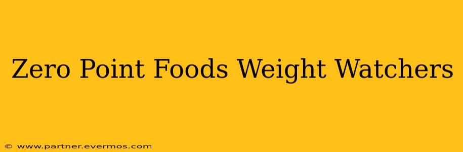 Zero Point Foods Weight Watchers