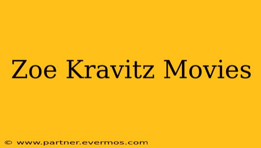 Zoe Kravitz Movies